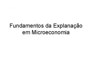 Fundamentos da Explanao em Microeconomia Reducionismo Explanao intencional