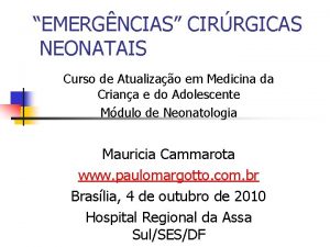 EMERGNCIAS CIRRGICAS NEONATAIS Curso de Atualizao em Medicina