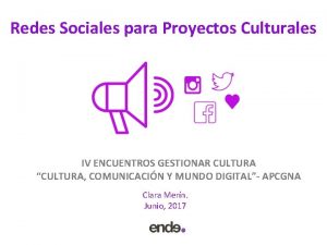 Redes Sociales para Proyectos Culturales IV ENCUENTROS GESTIONAR