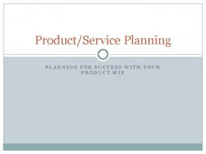 Product and service planning