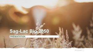 SagLac Bio 2050 PRSENTATION SAGLAC BIO 2050 1