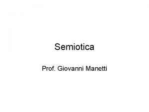 Semiotica Prof Giovanni Manetti Nascita della semiotica Riflessione