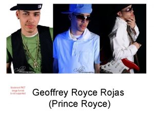 Geoffrey Royce Rojas Prince Royce He is the