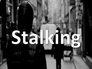 Stalking