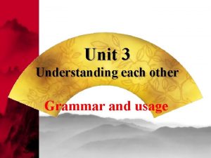 Unit 3 grammar and usage
