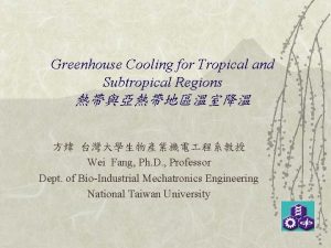 Greenhouse Cooling for Tropical and Subtropical Regions Wei