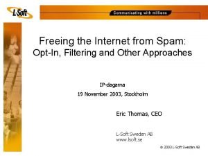 Freeing the Internet from Spam OptIn Filtering and