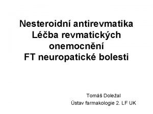 Nesteroidn antirevmatika Lba revmatickch onemocnn FT neuropatick bolesti