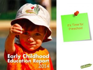 Its Time for Preschool Early Childhood Education Report