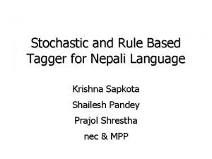 Stochastic and Rule Based Tagger for Nepali Language