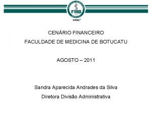 CENRIO FINANCEIRO FACULDADE DE MEDICINA DE BOTUCATU AGOSTO