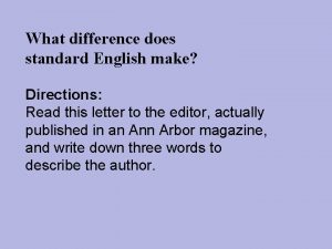 What difference does standard English make Directions Read