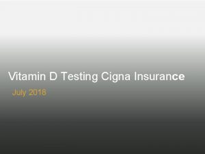 Cigna not covering vitamin d testing