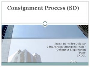 Consignment Process SD Pavan Rajendra Golesar Sap Paramountgmail