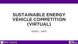 SUSTAINABLE ENERGY VEHICLE COMPETITION VIRTUAL EG 1003 LAB