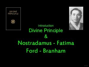 Introduction Divine Principle Nostradamus Fatima Ford Branham v