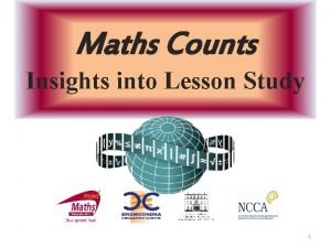 Maths Counts Insights into Lesson Study 1 Teacher