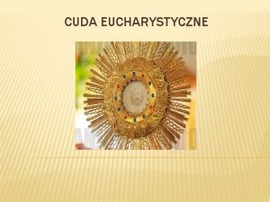 CUDA EUCHARYSTYCZNE A Sowo stao si ciaem i