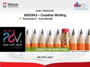 Kode Matakuliah ADG 3 A 3 Creative Writing