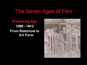 The pioneering age of film was started in the year