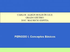 CARLOS ALBN HOLGUN I E D GRADO DCIMO