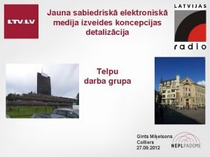 Jauna sabiedrisk elektronisk medija izveides koncepcijas detalizcija Telpu