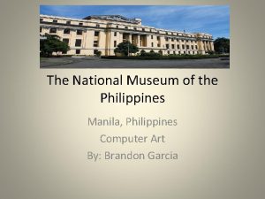 The National Museum of the Philippines Manila Philippines
