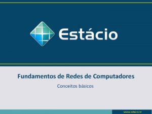 Fundamentos de Redes de Computadores Conceitos bsicos Contedo