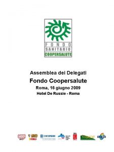 Assemblea dei Delegati Fondo Coopersalute Roma 16 giugno