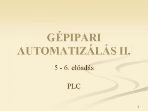 GPIPARI AUTOMATIZLS II 5 6 elads PLC 1