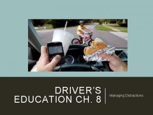 Drivers education distractions and components