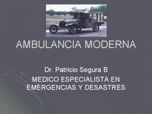 AMBULANCIA MODERNA Dr Patricio Segura B MEDICO ESPECIALISTA