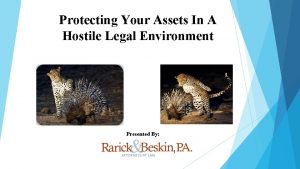Protecting Your Assets In A Hostile Legal Environment