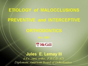 ETIOLOGY of MALOCCLUSIONS PREVENTIVE and INTERCEPTIVE ORTHODONTICS Nov