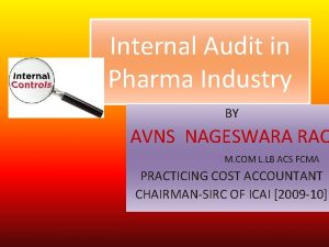 Internal Audit in Pharma Industry BY AVNS NAGESWARA