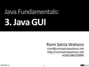 Java Fundamentals 3 Java GUI Romi Satria Wahono