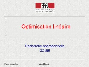Optimisation linaire Recherche oprationnelle GCSIE Phase I du Optimisation linaire Recherche oprationnelle GCSIE Phase I du