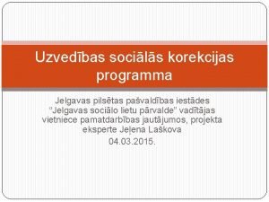 Uzvedbas socils korekcijas programma Jelgavas pilstas pavaldbas iestdes