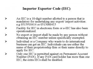 Importer Exporter Code IEC An IEC is a