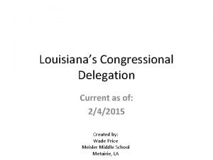 Louisianas Congressional Delegation Current as of 242015 Created