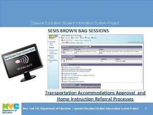 Special Education Student Information System Project SESIS BROWN