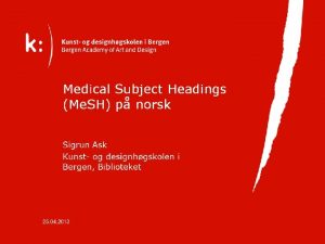 Me SH Medical Subject Headings utviklet av NLM