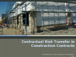 Contractual risk transfer in construction