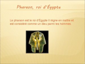 Pharaon roi dgypte Le pharaon est le roi