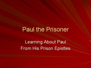 Paul the Prisoner Learning About Paul From His