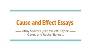 Cause and Effect Essays Abby Seavers Jolie Willett