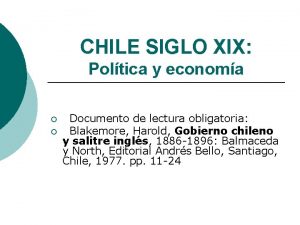 CHILE SIGLO XIX Poltica y economa Documento de