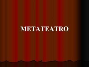 Metateatro definicion