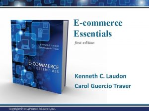 Ecommerce Essentials first edition Kenneth C Laudon Carol