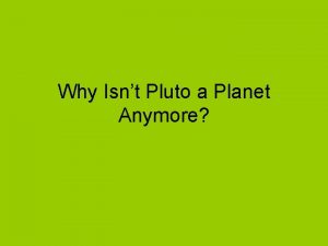 Why isn't pluto a planet anymore